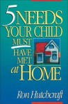 Five Needs Your Child Must Have Met at Home