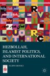 Hezbollah, Islamist Politics, and International Society