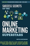 Success Secrets of the Online Marketing Superstars
