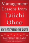 Management Lessons from Taiichi Ohno: What Every Leader Can Learn from the Man who Invented the Toyota Production System