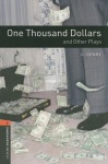 Oxford Bookworms Library: Level 2: One Thousand Dollars and Other Plays