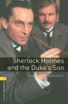 Oxford Bookworms Library: Level 1: Sherlock Holmes and the Duke's Son