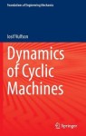 Dynamics of Cyclic Machines