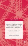 Competing against Multinationals in Emerging Markets