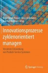 Innovationsprozesse zyklenorientiert managen