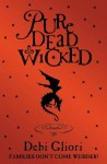 Pure Dead Wicked