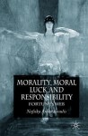 Morality, Moral Luck and Responsibility