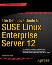 Definitive Guide to SUSE Linux Enterprise Server 12