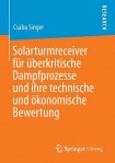 Solarturmreceiver fur uberkritische Dampfprozesse und ihre technische und okonomische Bewertung