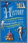 History without the Boring Bits