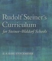 Rudolf Steiner's Curriculum for Steiner-Waldorf Schools
