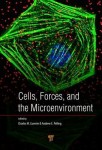 Cells, Forces, and the Microenvironment