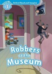 Oxford Read and Imagine: Level 1: Robbers at the Museum