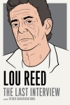 Lou Reed: The Last Interview