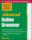 Practice Makes Perfect Advanced Italian Grammar
