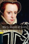 Oxford Bookworms Library: Level 1: Mary, Queen of Scots