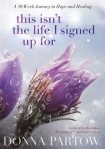 This Isn`t the Life I Signed Up For – ...But I`m Finding Hope and Healing