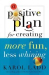Positive Plan for Creating More Fun, Less Whining