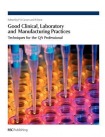 Good Clinical, Laboratory and Manufacturing Practices