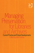 Managing Preservation for Libraries and Archives