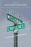 Starting Missional Churches – Life with God in the Neighborhood