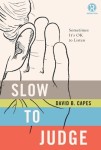 Slow to Judge