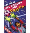 All Goalies Are Crazy