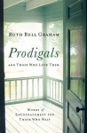 Prodigals and Those Who Love Them – Words of Encouragement for Those Who Wait