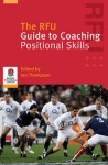 RFU Guide to Coaching Positional Skills