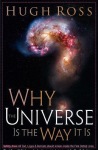 Why the Universe Is the Way It Is