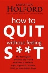 How To Quit Without Feeling S**T