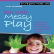 Fun with Messy Play