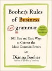 Booher's Rules of Business Grammar: 101 Fast and Easy Ways to Correct the Most Common Errors