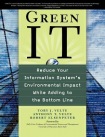 Green IT: Reduce Your Information System's Environmental Impact While Adding to the Bottom Line
