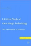 Critical Study of Hans Kung’s Ecclesiology