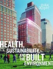 Health, Sustainability and the Built Environment