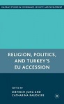 Religion, Politics, and Turkey’s EU Accession