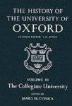 History of the University of Oxford: Volume III: The Collegiate University