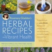 Rosemary Gladstar's Herbal Recipes for Vibrant Health