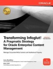 Transforming Infoglut! A Pragmatic Strategy for Oracle Enterprise Content Management