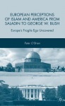 European Perceptions of Islam and America from Saladin to George W. Bush