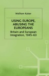 Using Europe, Abusing the Europeans
