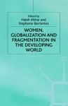 Women, Globalization and Fragmentation in the Developing World