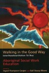 Walking in the Good Way / Ioterihwakwarihshion Tsi Ihse
