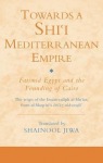 Towards a Shi‘i Mediterranean Empire