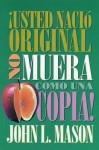 Usted nacio original, no muera como una copia!