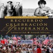 We Remember, We Celebrate, We Believe / Recuerdo, Celebracion, Y Esperanza
