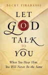 Let God Talk to You When You Hear Him, You Will Ne ver Be the Same