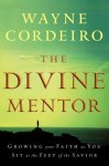 Divine Mentor – Growing Your Faith as You Sit at the Feet of the Savior