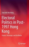 Electoral Politics in Post-1997 Hong Kong